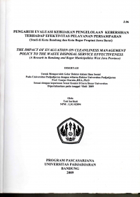 DISERTASI PENGARUH EVALUASI KEBIJAKAN PENGELOLAAN KEBERSIHAN TERHADAP EFEKTIFITAS PELAYANAN PERSAMPAHAN ( studi di Kota Bandung dan Kota Bogor Provinsi Jawa Barat)