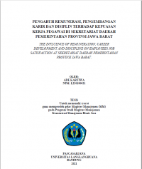 PENGARUH REMUNERASI, PENGEMBANGAN
KARIR DAN DISIPLIN TERHADAP KEPUASAN
KERJA PEGAWAI DI SEKRETARIAT DAERAH
PEMERINTAHAN PROVINSI JAWA BARAT