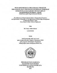PENGARUH BUDAYA ORGANISASI, STRUKTUR ORGANISASI, DAN TEKNOLOGI INFORMASI TERHADAP EFEKTIVITAS MANAJEMEN PENGETAHUAN DI DISPERKIM PEMPROV JABAR (Studi Kasus pada Pegawai Kontrak Harian)